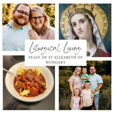 Liturgical Living:  Feast of St Elizabeth of Hungary