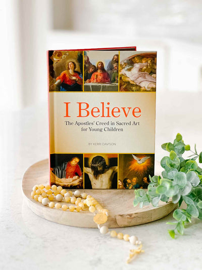 I Believe: The Apostles' Creed in Sacred Art - Book