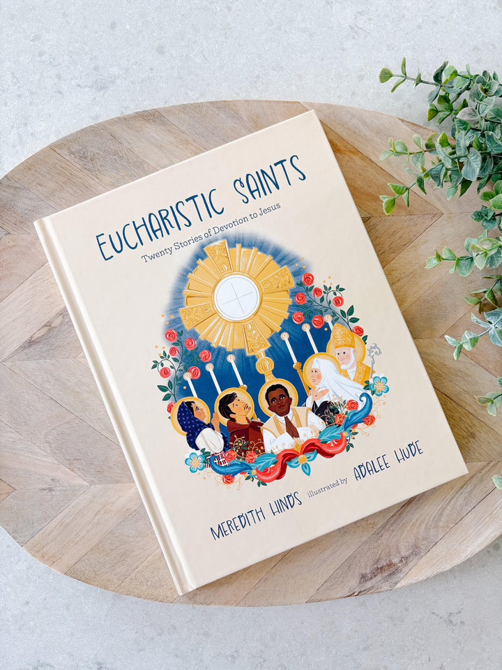 Eucharistic Saints: Twenty Stories of Devotion to Jesus