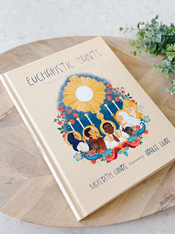 Eucharistic Saints: Twenty Stories of Devotion to Jesus