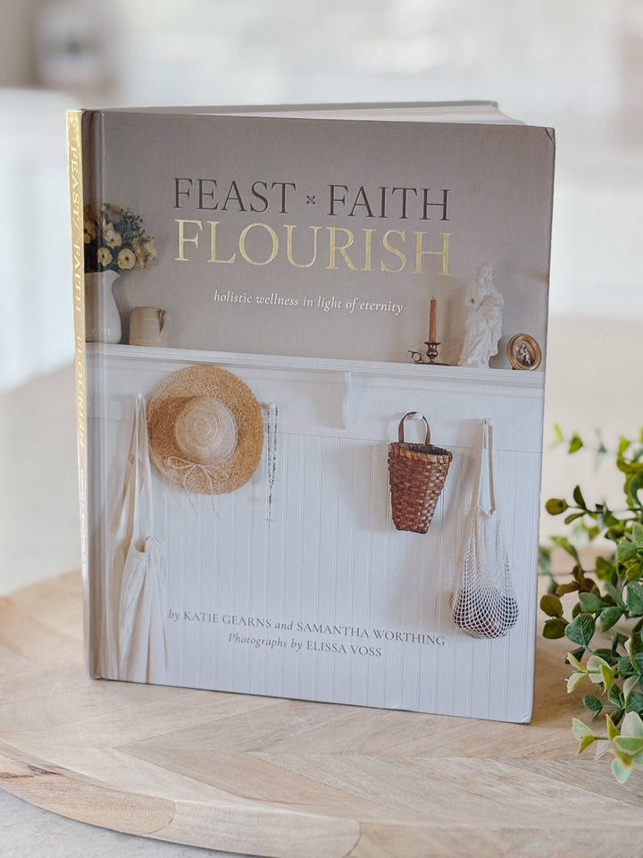 Feast Faith Flourish - Holistic Wellness in Light of Eternity