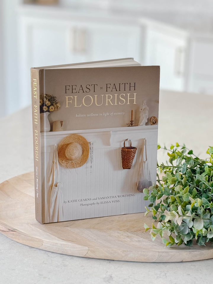Feast Faith Flourish - Holistic Wellness in Light of Eternity