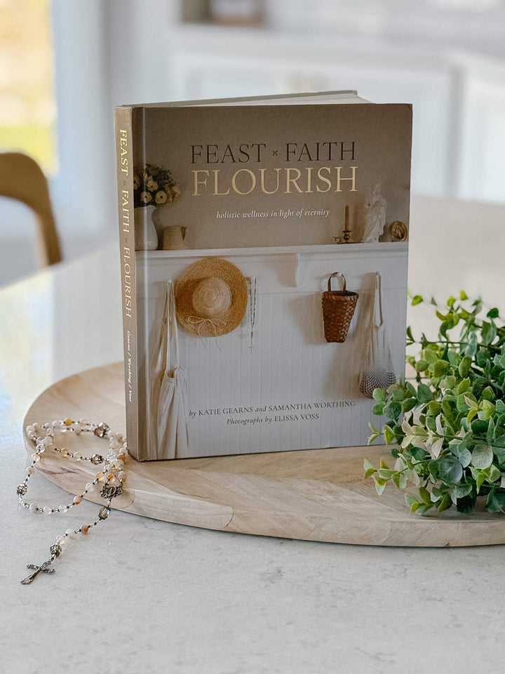 Feast Faith Flourish - Holistic Wellness in Light of Eternity