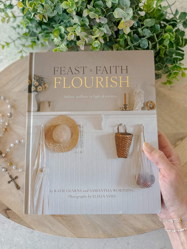 Feast Faith Flourish - Holistic Wellness in Light of Eternity